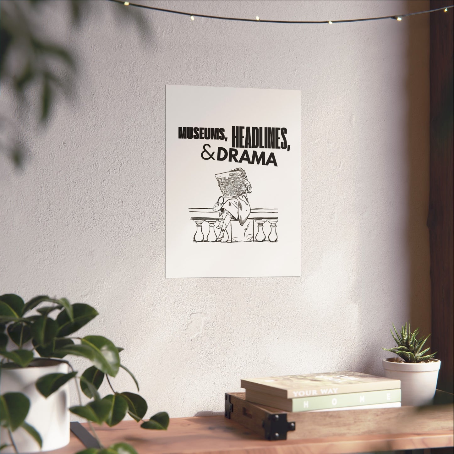 Museums, Headlines & Drama - Print
