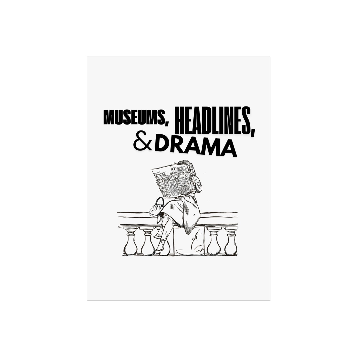 Museums, Headlines & Drama - Print
